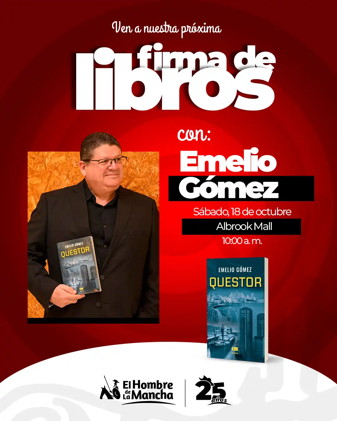 ¡Una nueva historia te espera!

Este sábado 18 de octubre desde las 10:00 a.m., acompáñanos en Albrook Mall a la firma de libros de Emelio Gómez, autor de Questor.

Ven a conocer al autor, descubrir los secretos detrás de la historia y llevarte tu ejemplar autografiado.

 ¡Te esperamos para vivir una mañana de literatura en El Hombre de La Mancha! 💬

#FirmaDeLibros #ElHombreDeLaMancha #25AñosLeyendoContigo #Questor #EmelioGómez #LiteraturaPanameña #LecturaEnPanamá #LibrosQueInspiran