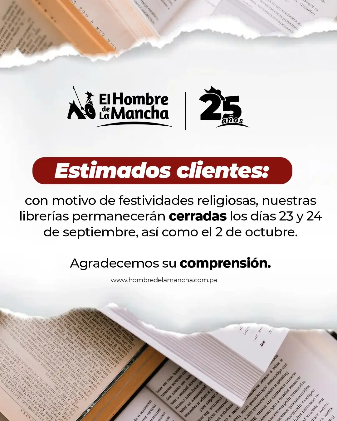 Aviso importante ✨📚

Con motivo de festividades religiosas, nuestras librerías El Hombre de La Mancha permanecerán cerradas los días 23 y 24 de septiembre, así como el 2 de octubre.

Agradecemos su comprensión y te esperamos con la magia de los libros a partir del jueves 25 de septiembre. 💫