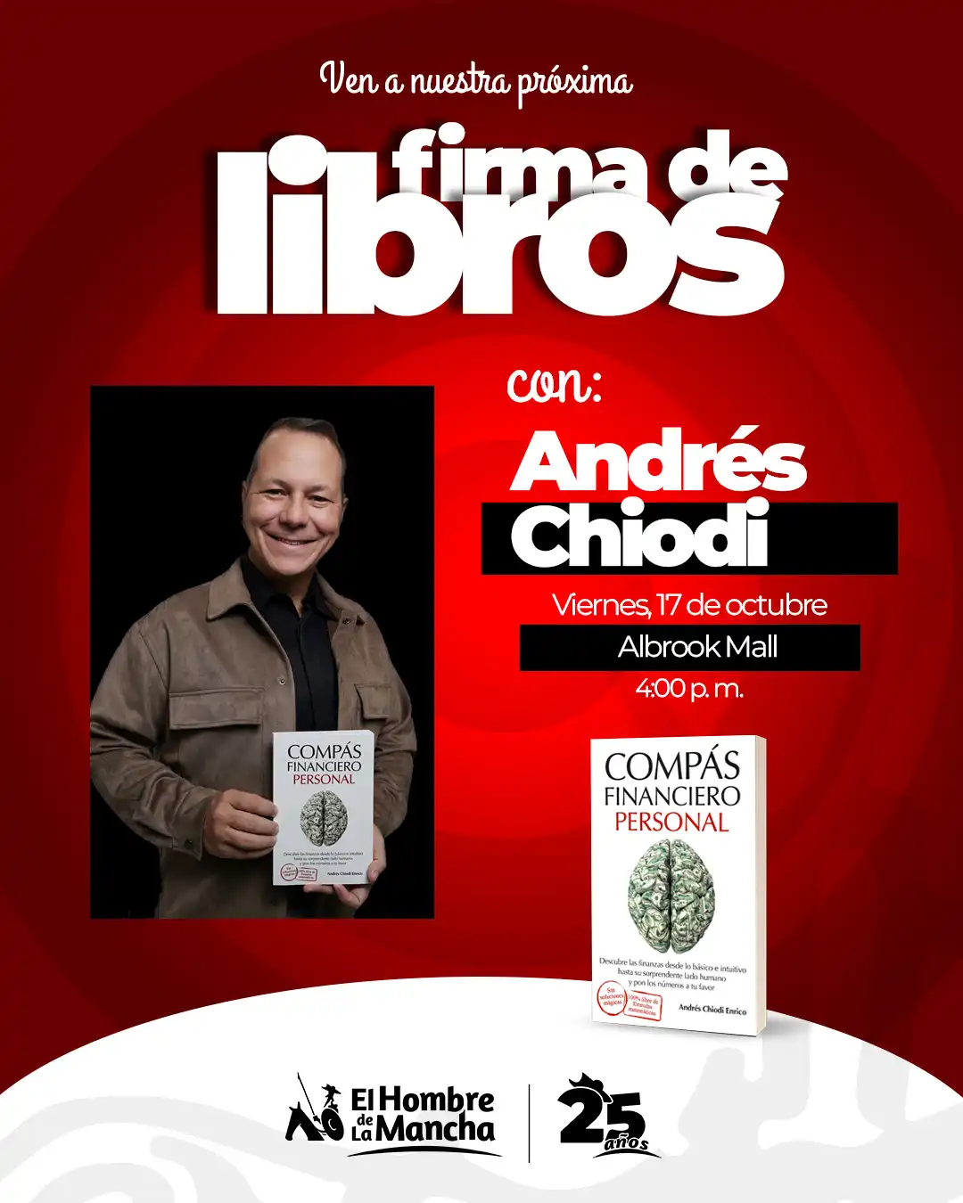 ¡Dos días para inspirarte y transformar tus mañanas y tus finanzas!

Este viernes 17 de octubre acompáñanos en Albrook Mall a las 4:00 p.m. en la firma del libro Compás financiero personal con Andrés Chiodi, y descubre cómo alinear tus decisiones económicas con tu propósito de vida. 💡💰

Y el sábado 18 de octubre, seguimos la ruta literaria en Multiplaza a las 4:00 p.m. con Adrián González y su libro Morning Zen, una guía práctica para comenzar cada día con claridad, energía y propósito. 🌅🧘‍♂️

💬 ¡Te esperamos para compartir, conversar y llevarte tu ejemplar autografiado!

#FirmaDeLibros #ElHombreDeLaMancha #LecturaQueInspira #MorningZen #CompásFinancieroPersonal #LecturaEnPanamá #25AñosLeyendoContigo