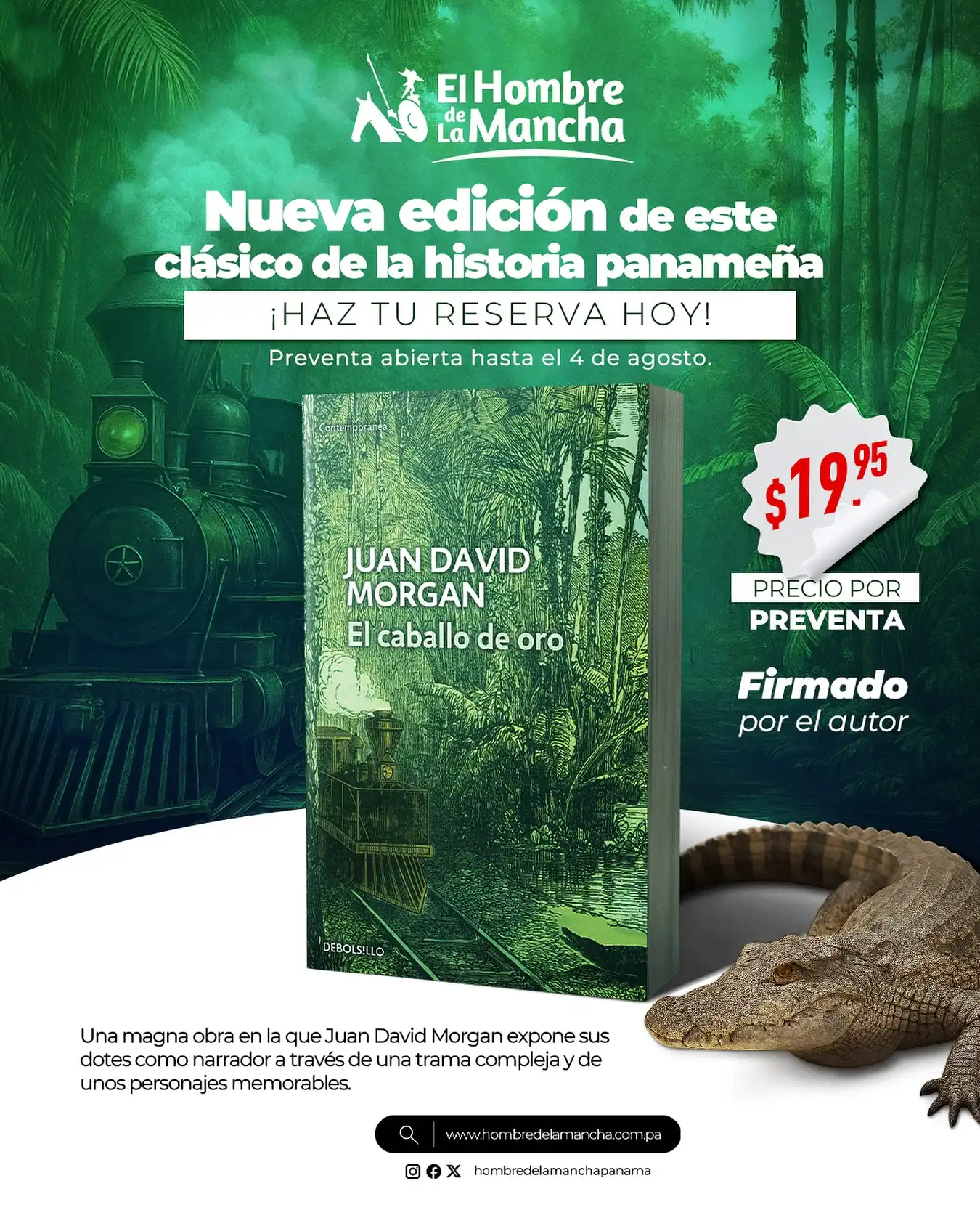 ¡Regresa un clásico imprescindible de la historia panameña! 🚂✨

Prepárate para redescubrir El caballo de oro de Juan David Morgan, en una nueva edición de bolsillo firmada por el autor. Una obra poderosa donde el reconocido escritor despliega su talento narrativo a través de una trama compleja, llena de personajes inolvidables y momentos decisivos para nuestro país.

🌴 Ambientada en un periodo crucial de la historia nacional, esta novela nos transporta al corazón de la selva, entre rieles, ambiciones y secretos que marcaron a Panamá para siempre.

🛒 Precio de preventa: $19.95
🖊️ Firmado por el autor
📅 Preventa abierta hasta el 4 de agosto
📍 Disponible en hombredelamancha.com.pa

⚠️ ¡No dejes pasar la oportunidad de reservar este tesoro literario panameño!

#ElCaballoDeOro #JuanDavidMorgan #LiteraturaPanameña #PreventaExclusiva #ElHombreDeLaMancha #PanamáLee