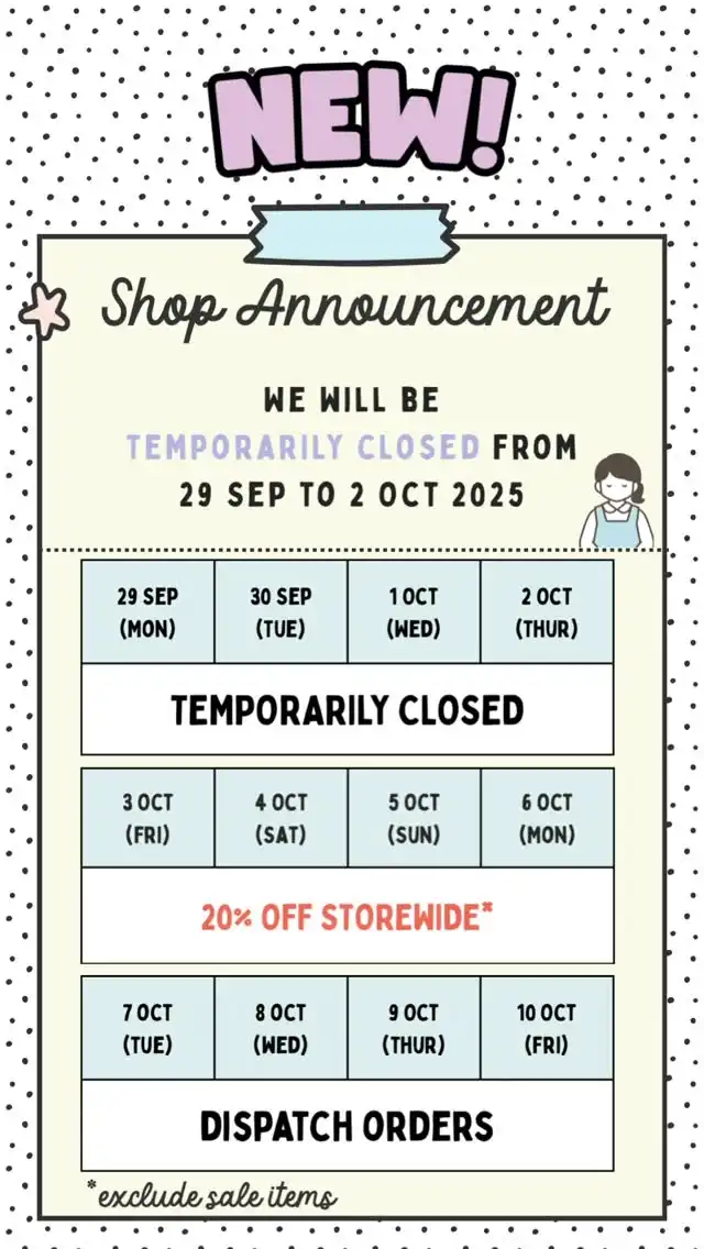 📢 Important Update + Good News! 🎉

Opps we made a little mistake: 6 Oct is Labour Day! Hence we won’t be dispatching orders that day. 🙏 Sorry for the confusion!

But here’s the good news:
🎉 Our 20% OFF Storewide Sale is now extended to 6 Oct!
🛒 New Sale Dates: 3 – 6 Oct (4 days only!)
📦 Orders placed during the sale will start dispatching from 7 Oct.

📧 You can still reach us by DM during our closure (29 Sep – 2 Oct), but please allow a bit more time for replies.

🆕 And 2026 planners from Mark’s and Iconic will be available very soon, just in time for the sale!

Thank you for your understanding, and we can’t wait to celebrate the long weekend with you! 💙