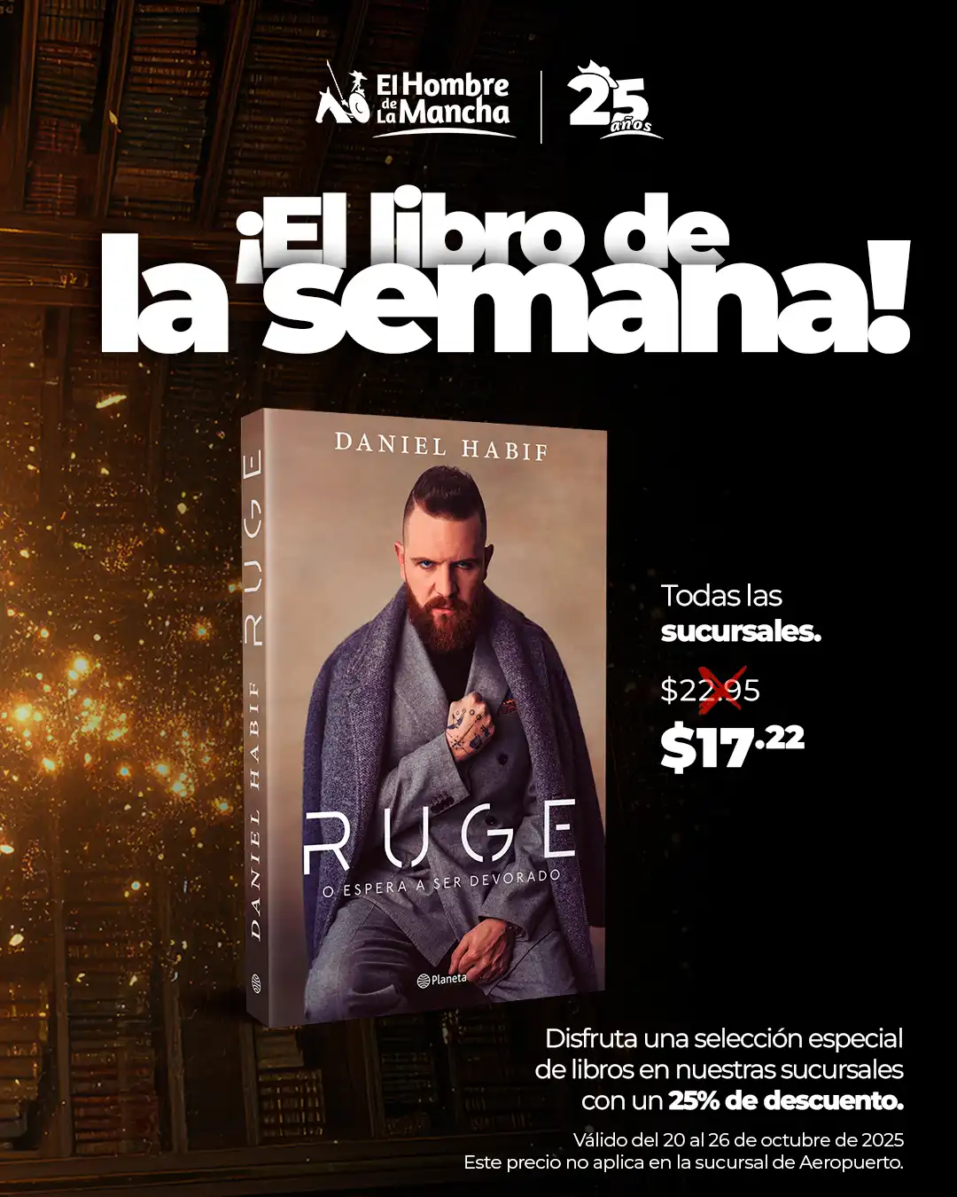 ¡El libro de la semana te invita a rugir! 🦁📚 

Descubre el poder de la vulnerabilidad, la fe y la resiliencia con RUGE: o espera a ser devorado de Daniel Habif.
Una obra que inspira a levantarte, a sanar y a convertir tus cicatrices en fuerza. 💥

💸 Antes: $22.95
🔥 Ahora: $17.22 (25% de descuento)

Promoción válida del 20 al 26 de octubre de 2025.

#Leer #Libros #DanielHabif #libro #Panamá