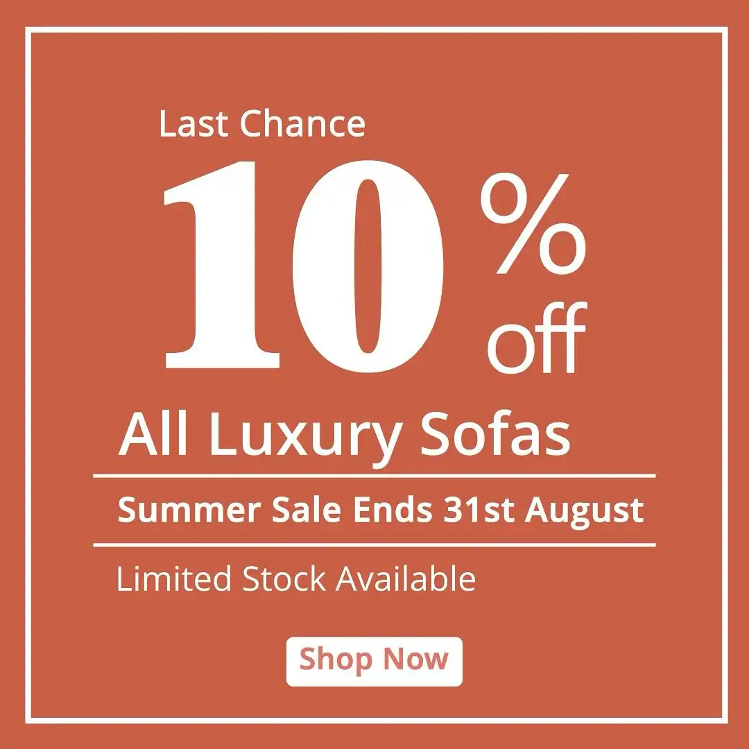 Last Chance to Save Big at M&H Living! Our Summer Sale ends 31st August – enjoy 15% + an extra 10% off!