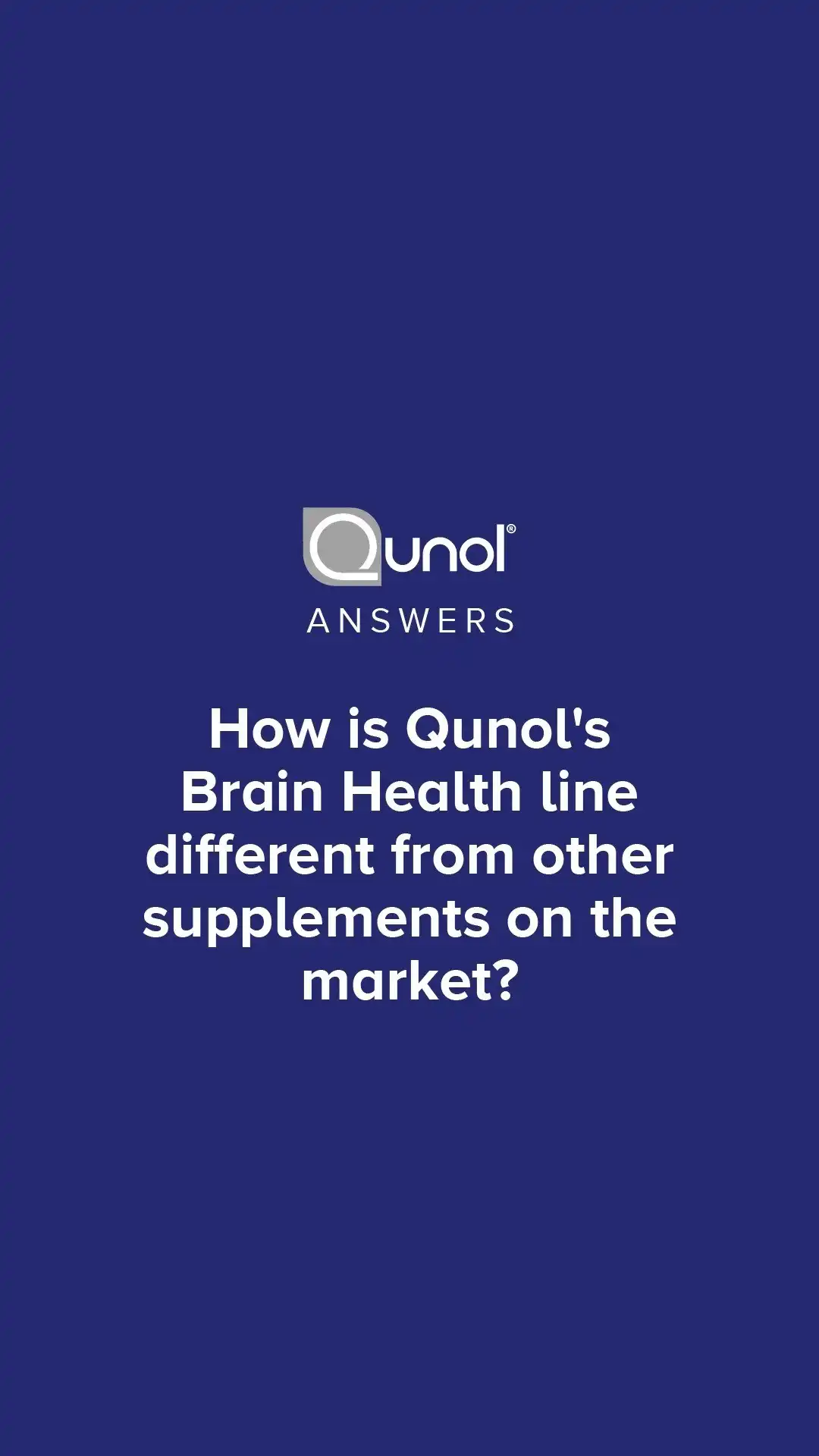You’ve got questions about brain health— Dr. Shae Datta has answers. 
As a leading neurologist, Dr. Datta knows what it takes to keep your brain functioning at its best. Follow along each week as we share more Qunol Answers to your brain health FAQs.